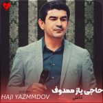دانلود آهنگ ترکمنی اداغلی (اداقلی) از حاجی یاز ممدوف